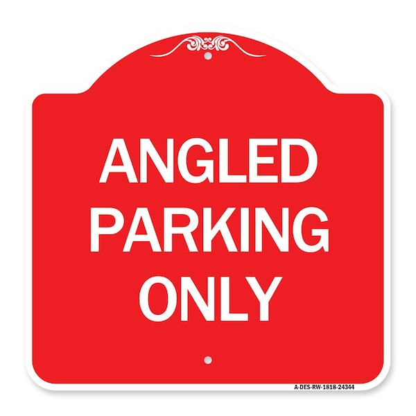 Signmission Designer Series Sign-Angle Parking Only, Red & White Aluminum Sign, 18" x 18", RW-1818-24344 A-DES-RW-1818-24344 - main